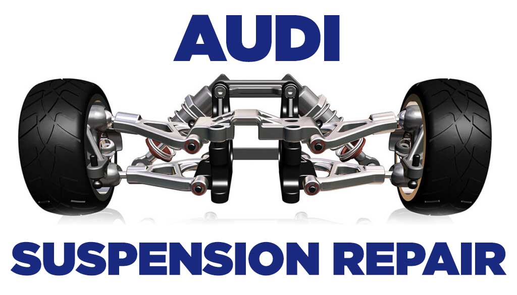 AUDI Suspension Repair